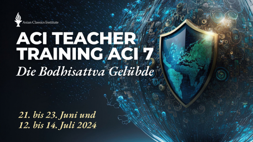 ACI TEACHER TRAINING ACI 7: Die Bodhisattva Gelübde