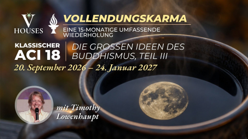 KLASSISCHER ACI 18, Die Großen Ideen des Buddhismus, Teil III
