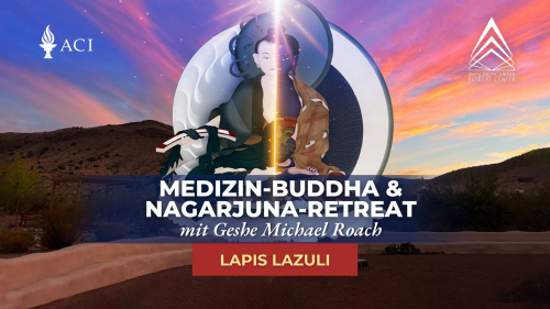 Medizin Buddha und Nagarjunas Weisheits-Retreat 2024 - Lapis Lazuli 