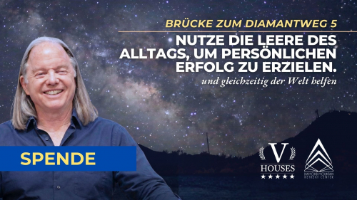 ⛰️  Brücke zum Diamantweg 5 Die Leere im Alltag nutzen, um persönlichen Erfolg zu erzielen und gleichzeitig der Welt zu helfen (Spende)