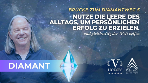 💠  Brücke zum Diamantweg 5 Die Leere im Alltag nutzen, um persönlichen Erfolg zu erzielen und gleichzeitig der Welt zu helfen (Diamant)